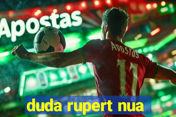 duda rupert nua